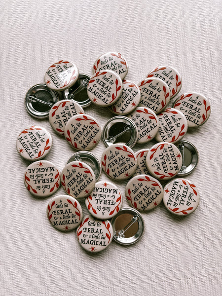 A Little Bit Feral Pin Button