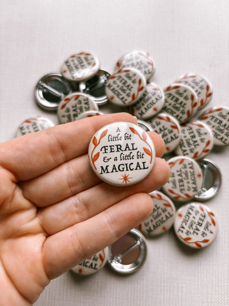 A Little Bit Feral Pin Button